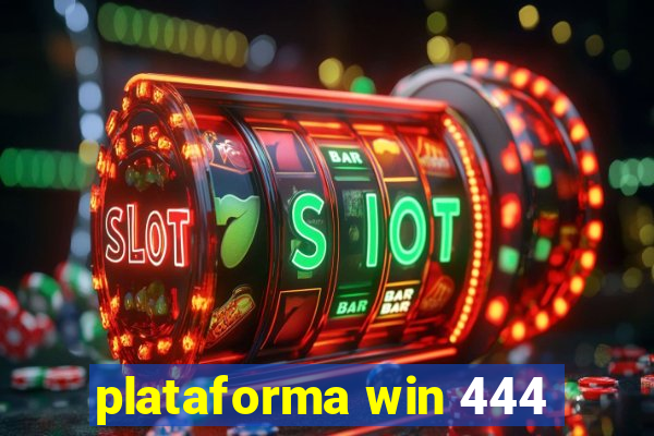 plataforma win 444